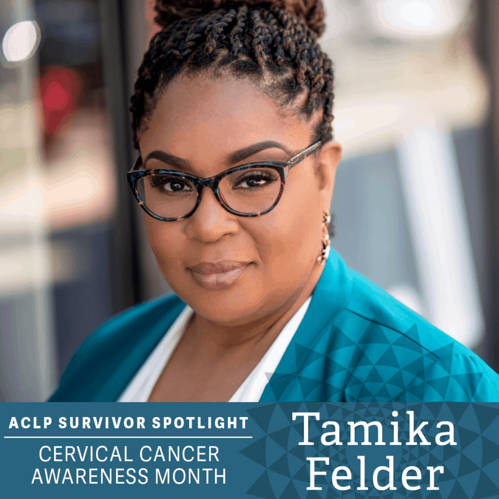 ACLP Survivor Spotlight: Tamika Felder, Founder of Cervivor